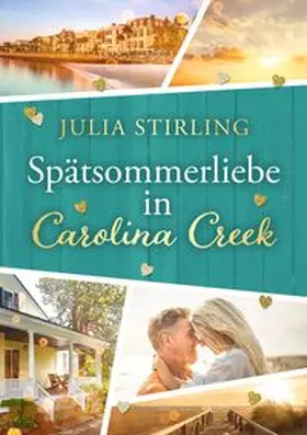 Stirling |  Spätsommerliebe in Carolina Creek | Buch |  Sack Fachmedien