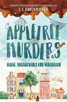 Ravenmiller / McGregor / Raaven |  Appletree Murder - Fudge, Vermächtnis und Verderben | Buch |  Sack Fachmedien