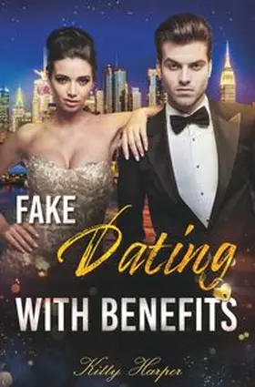 Harper |  Fake Dating with Benefits - Gefühle sind nicht zu bremsen | Buch |  Sack Fachmedien
