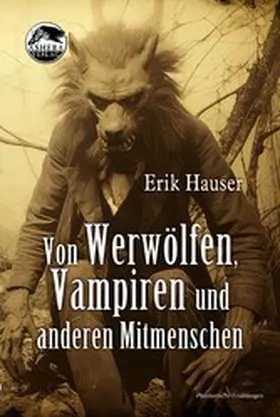 Hauser |  Von Werwölfen, Vampiren und anderen Mitmenschen | eBook | Sack Fachmedien
