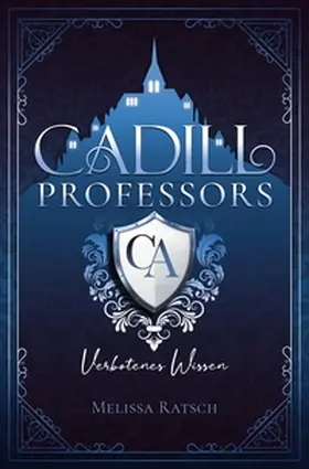 Ratsch |  Cadill Professors - Verbotenes Wissen | Buch |  Sack Fachmedien