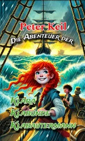 Keil |  Die Abenteuer der Klara Klabunde Klabautermann | eBook | Sack Fachmedien