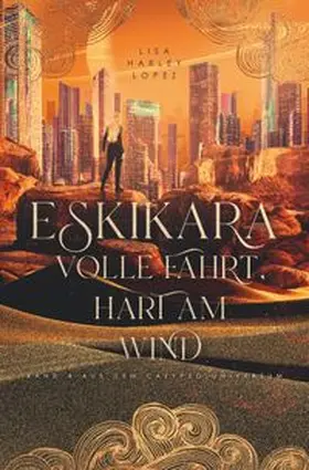 Lopez |  Eskikara - Volle Fahrt, hart am Wind | Buch |  Sack Fachmedien