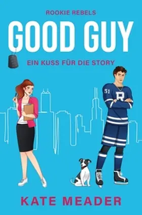Meader |  Good Guy: Ein Kuss für die Story | Buch |  Sack Fachmedien