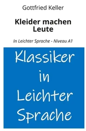 Keller / Graf |  Kleider machen Leute: In Leichter Sprache - Niveau A1 | Buch |  Sack Fachmedien