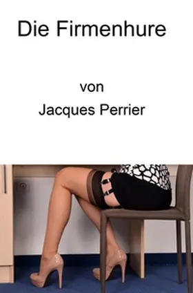 Perrier |  Die Firmenhure | Buch |  Sack Fachmedien