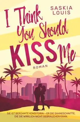 Louis |  I Think You Should Kiss Me | Buch |  Sack Fachmedien