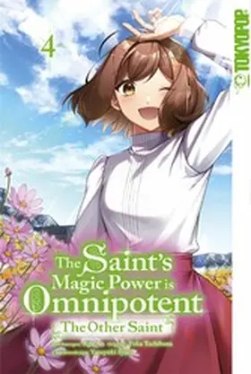 Tachibana |  The Saint's Magic Power is Omnipotent: The Other Saint, Band 04 | eBook | Sack Fachmedien