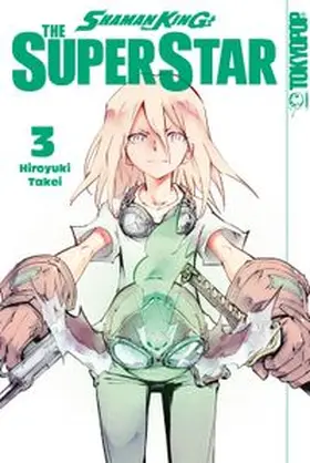 Takei |  Shaman King - The Superstar, Band 03 | eBook | Sack Fachmedien
