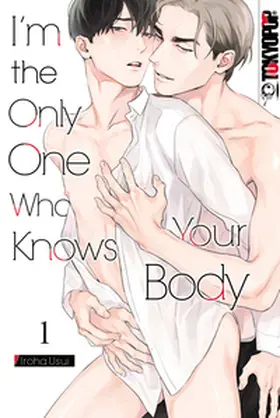 Usui |  I'm the Only One Who Knows Your Body 01 | Buch |  Sack Fachmedien