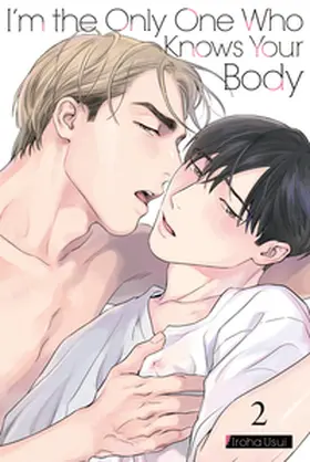 Usui |  I'm the Only One Who Knows Your Body 02 - Limited Edition | Buch |  Sack Fachmedien