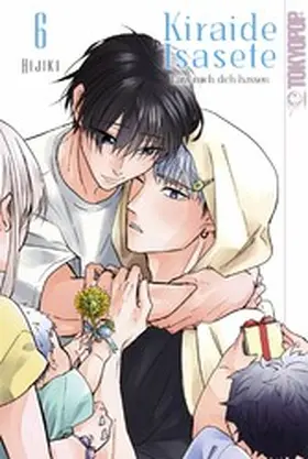 Hijiki |  Kiraide Isasete - Lass mich dich hassen, Band 06 | eBook | Sack Fachmedien