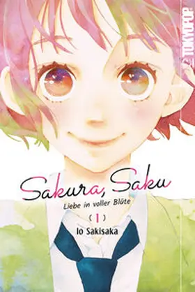 Sakisaka |  Sakura, Saku - Liebe in voller Blüte, Band 01 | eBook | Sack Fachmedien