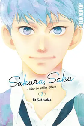 Sakisaka |  Sakura, Saku - Liebe in voller Blüte, Band 02 | eBook | Sack Fachmedien