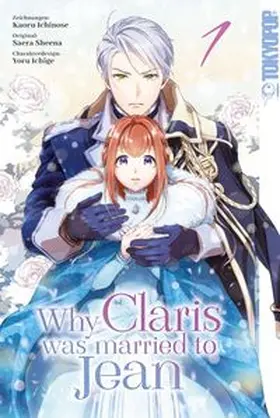 Ichinose / Sheena / Ichige |  Why Claris was Married to Jean 01 | Buch |  Sack Fachmedien