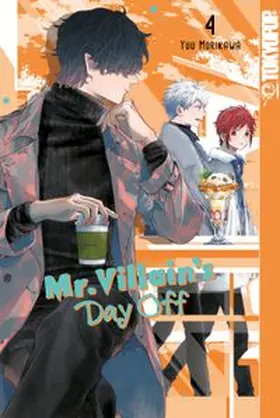 Morikawa |  Mr. Villain's Day Off, Band 04 | eBook | Sack Fachmedien