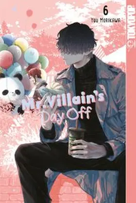 Morikawa |  Mr. Villain's Day Off, Band 06 | eBook | Sack Fachmedien