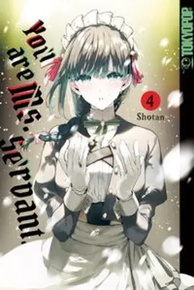 Shotan |  You Are Ms. Servant, Band 04 | eBook | Sack Fachmedien