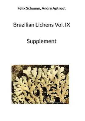 Schumm / Aptroot |  Brazilian Lichens Vol. IX | Buch |  Sack Fachmedien