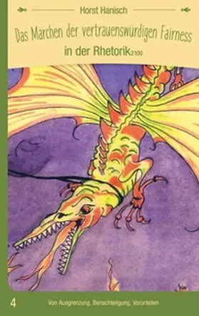 Hanisch |  Das Märchen der vertrauenswürdigen Fairness in der Rhetorik 2100 | Buch |  Sack Fachmedien