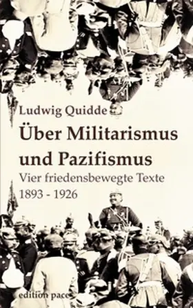 Quidde / Bürger |  Über Militarismus und Pazifismus | Buch |  Sack Fachmedien