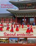Frisch |  Seoul entdecken | Buch |  Sack Fachmedien