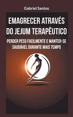 Santos |  Emagrecer através do jejum terapêutico | Buch |  Sack Fachmedien