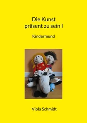 Schmidt |  Die Kunst präsent zu sein I | Buch |  Sack Fachmedien