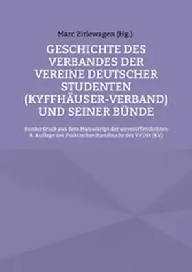 Zirlewagen |  Geschichte des Verbandes der Vereine Deutscher Studenten (Kyffhäuser-Verband) und seiner Bünde | eBook | Sack Fachmedien