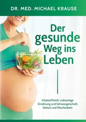 Krause | Der gesunde Weg ins Leben | Buch | 978-3-7597-1128-1 | www.sack.de