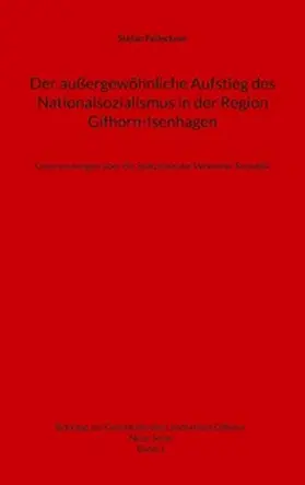 Felleckner |  Der außergewöhnliche Aufstieg des Nationalsozialismus in der Region Gifhorn-Isenhagen | Buch |  Sack Fachmedien