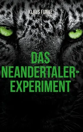 Funke |  Das Neandertaler-Experiment | Buch |  Sack Fachmedien
