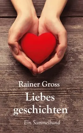 Gross |  Liebesgeschichten | Buch |  Sack Fachmedien