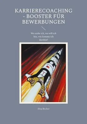 Becker |  Karrierecoaching - Booster für Bewerbungen | Buch |  Sack Fachmedien