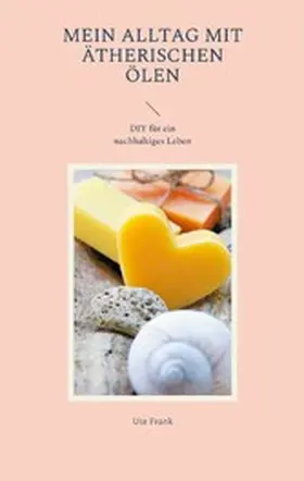Frank |  Mein Alltag mit ätherischen Ölen | eBook | Sack Fachmedien