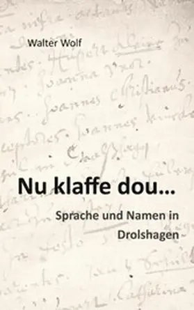 Wolf |  Nu klaffe dou - Sprache und Namen in Drolshagen | eBook | Sack Fachmedien