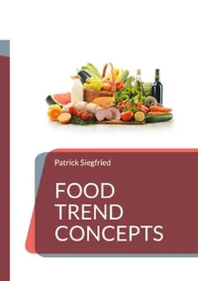 Siegfried |  Food Trend Concepts | Buch |  Sack Fachmedien