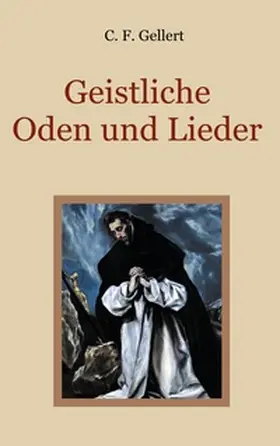 Gellert / Eibisch |  Geistliche Oden und Lieder | Buch |  Sack Fachmedien