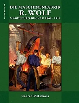 Matschoss / Hoppe |  Die Maschinenfabrik R. Wolf in Magdeburg-Buckau 1862-1912 | Buch |  Sack Fachmedien
