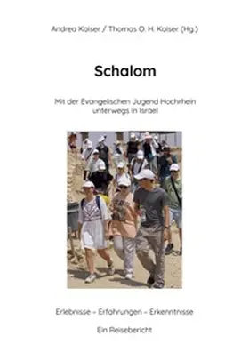 Kaiser |  "Schalom" Mit der Evangelischen Jugend Hochrhein unterwegs in Israel | Buch |  Sack Fachmedien