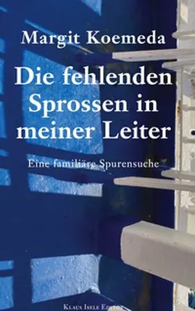 Koemeda |  Die fehlenden Sprossen in meiner Leiter | Buch |  Sack Fachmedien