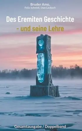 Amo / Schmidt / Laubach |  Des Eremiten Geschichte - und seine Lehre | Buch |  Sack Fachmedien