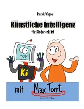 Wagner |  Künstliche Intelligenz für Kinder erklärt | Buch |  Sack Fachmedien