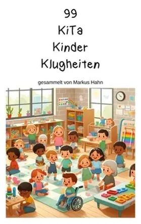 Hahn |  99 KiTa Kinder Klugheiten | Buch |  Sack Fachmedien