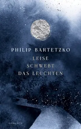 Bartetzko |  Leise schwebt das Leuchten | Buch |  Sack Fachmedien