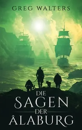 Walters |  Die Sagen der Alaburg | Buch |  Sack Fachmedien