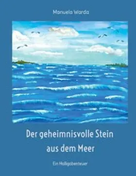 Warda |  Der geheimnisvolle Stein aus dem Meer | eBook | Sack Fachmedien