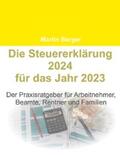 Berger |  Die Steuererklärung 2024 für das Jahr 2023 | eBook | Sack Fachmedien