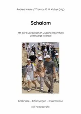 Kaiser |  "Schalom" Mit der Evangelischen Jugend Hochrhein unterwegs in Israel | eBook | Sack Fachmedien