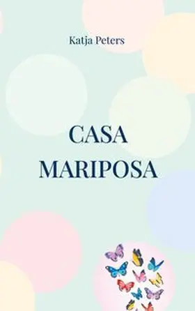 Peters |  Casa Mariposa | Buch |  Sack Fachmedien